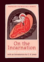 On the Incarnation - Saint Athanasius