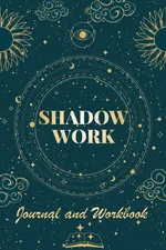 Shadow Work Journal and Workbook - Payton Robert C.