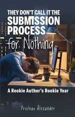 They Don't Call It the Submission Process for Nothing - Prioleau Alexander