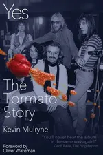 Yes - The Tormato Story - Kevin Mulryne