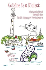 Cuisine is a Dialect, A Leisurely Stroll Through the Edible History of Provincetown - Odale Cress