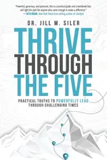 Thrive Through the Five - Jill Siler