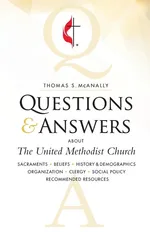 Questions & Answers about the United Methodist Church Revised - Thomas S McAnally