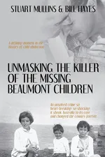 Unmasking the Killer of the Missing Beaumont Children - Stuart Mullins