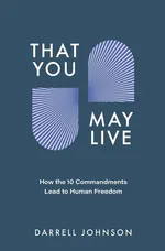 That You May Live - Darrell W. Johnson
