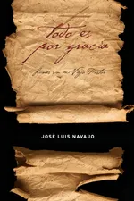 Todo Es Por Gracia - Jose Luis Navajo