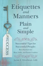 Etiquettes and Manners Plain and Simple - EdD Jackie F. Whitehead