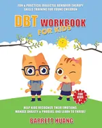 DBT Workbook For Kids - Barrett Huang