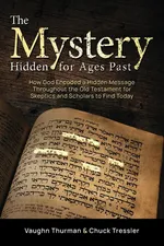 The Mystery Hidden For Ages Past - Vaughn Thurman