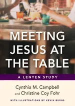 Meeting Jesus at the Table - Cynthia M. Campbell