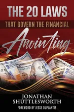 The 20 Laws that Govern the Financial Anointing - Jonathan Shuttlesworth