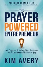 The Prayer Powered Entrepreneur - Kim Avery