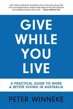 Give While You Live - Peter Winneke