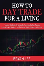 How to Day Trade for a Living - Bryan Lee