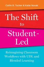 The Shift to Student-Led - Catlin Tucker