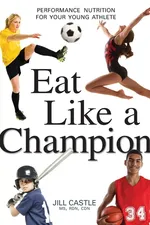 Eat Like a Champion - Jill Castle