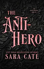 The Anti-hero - Cate Sara