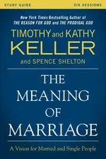 The Meaning of Marriage Study Guide - Timothy Keller