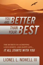 You Are Better Than Your Best - Lionel L. III Nowell