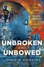 Unbroken and Unbowed - Jimmie R. Hawkins