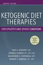 Ketogenic Diet Therapies for Epilepsy and Other Conditions, Seventh Edition - MACKENZIE C. CERVENKA