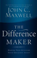 The Difference Maker - John C. Maxwell