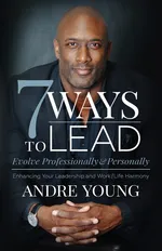 7 Ways to Lead - Andre Young