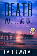 Death Washes Ashore - Caleb Wygal