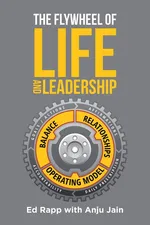The Flywheel of Life and Leadership - Ed Rapp