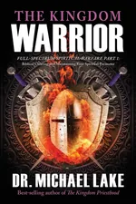 The Kingdom Warrior - Dr. Michael Lake