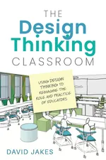 The Design Thinking Classroom - David Jakes