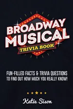 Broadway Musical Trivia Book - Katie Sison