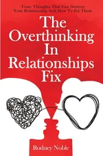 The Overthinking In Relationships Fix - Rodney Noble