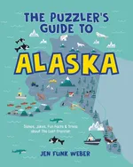 The Puzzler's Guide to Alaska - Jen Funk Weber