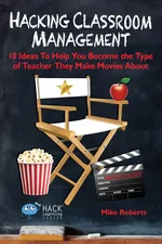 Hacking Classroom Management - Mike Roberts
