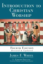 Introduction to Christian Worship - L Edward Phillips