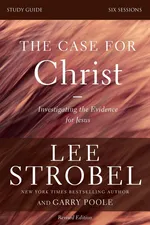 The Case for Christ Study Guide Revised Edition - Lee Strobel