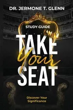 Take Your Seat Study Guide - Dr. Jermone Glenn