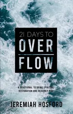 21 Days to Overflow - Jeremiah Hosford