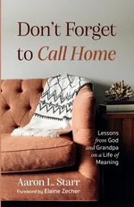 Don't Forget to Call Home - Aaron L. Starr