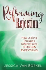 Reframing Rejection - Roekel Jessica Van