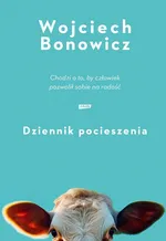Dziennik pocieszenia - Wojciech Bonowicz