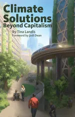 Climate Solutions Beyond Capitalism - Tina Landis