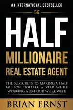 The Half Millionaire Real Estate Agent - Brian Ernst