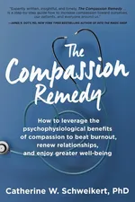 The Compassion Remedy - Catherine  W. Schweikert