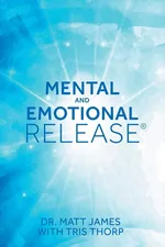 Mental and Emotional Release - Dr. Matt James