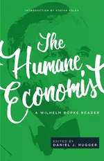 The Humane Economist - Wilhelm Röpke