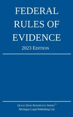 Federal Rules of Evidence; 2023 Edition - Legal Publishing Ltd. Michigan