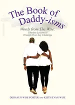 The Book of Daddy-isms - Porter DeShaun Wise