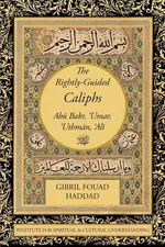 The Rightly-Guided Caliphs - Haddad Gibril Fouad